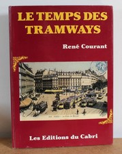 Le temps des tramways René Courant 1982 Éditions du Cabri