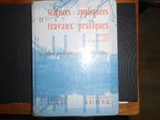 MANUEL /SCIENCES APPLIQUEES ET TRAVAUX PRATIQUES / classe de fin d'études