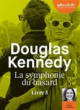 La Symphonie du hasard 3: Livre audio 1 CD MP3, Douglas Kennedy