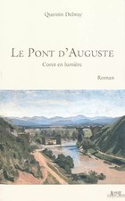 Le Pont d'Auguste: Corot en lumière, Quentin Debray