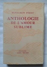 Anthologie de l' Amour sublime par Benjamin Péret Baudelaire Ferré Shakespeare