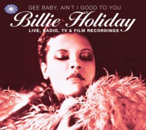 Billie holiday gee - baby,, ain't