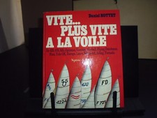 Vite... plus vite à la voile - Daniel Nottet " 420 optimist vaurien laser etc"