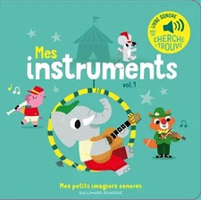 Mes instruments. Vol 1 - Mes petits imagiers sonores - Dès 1 an, Marion Billet