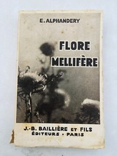 E. Alphandéry Flore Mellifère de la France, la Suisse et de la Belgique Par E. A