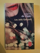 Delphine de Vigan - Les Jolis Garçons /Le livre de poche  2010