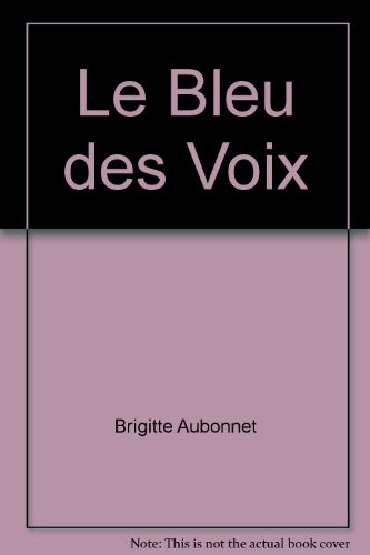 Bleu des voix brigitte - le,