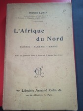Livre ancien Henri Lorin  1908 Géographie ALGERIE TUNISIE MAROC +036)