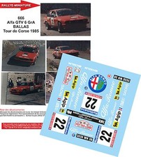DECALS 1/43 REF 0666 ALFA ROMEO GTV6 BALAS TOUR DE CORSE 1985 RALLY RALLYE WRC