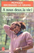 Chienne de vie - 2 : A nous deux la vie | Grand Monique Brossard-Le | Bon état