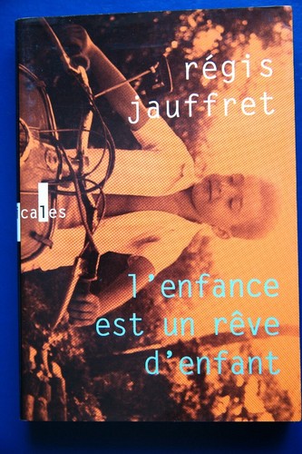 Régis jauffret enfance est - régis,