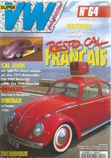 SUPER VW MAGAZINE N°64 RESTO CAL FRANCAIS / ANNEE 1966/ COX 1968 SHOW CAR / 1961