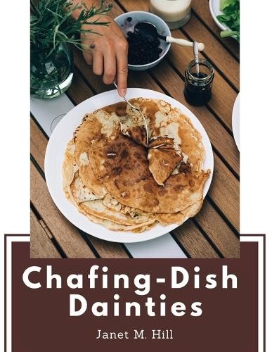 Chafing dish dainties - chafing-dish, (poche)