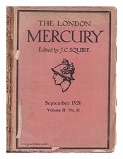 SQUIRE, JOHN COLLINGS SIR (1884-1958) The London Mercury / Édité Par J.C. Squire