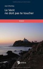 Le Vent ne doit pas te toucher | Dherbey Jean | état très bon