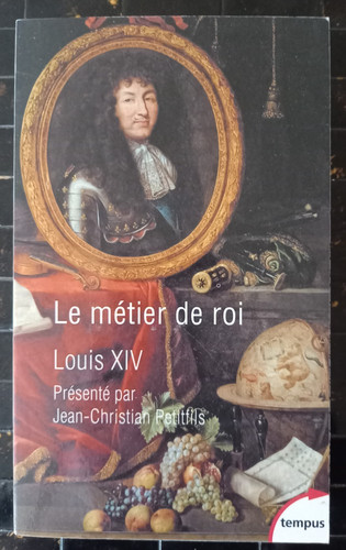 Louis xiv métier roi - louis, de