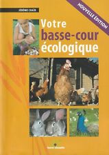 VOTRE BASSE-COUR ECOLOGIQUE DE JERÔME CHAÏB EDITIONS TERRE VIVANTE