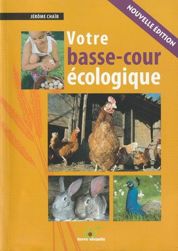 Votre basse cour ecologique - basse-cour, de