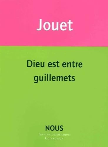 Dieu est entre - guillemets, |