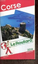 Le Routard : Corse, 2014 - Gloaguen Philippe & Collectif - 2014
