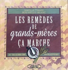 Livre Les Remèdes De Grand-Mères Ça Marche De Josette Et Vincent Rousselet-Blanc