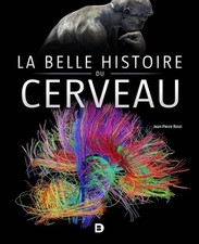 La belle histoire du cerveau - Jean-Pierre Rossi