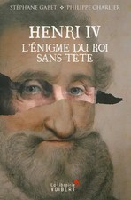 Henri IV.L'énigme du roi sans