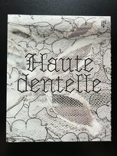 HAUTE DENTELLE - SYLVIE MAROT - CITE DENTELLE CALAIS - 2018