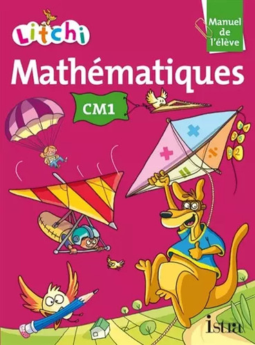 Litchi mathématiques cm1 - mathématiques,