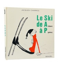 CHARMOZ (Jacques). Le Ski de A