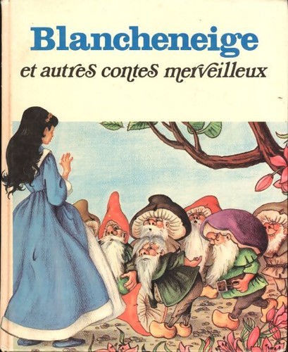 Blancheneige autres contes - blancheneige,