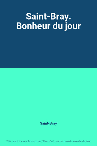 Saint bray bonheur jour - bonheur, du
