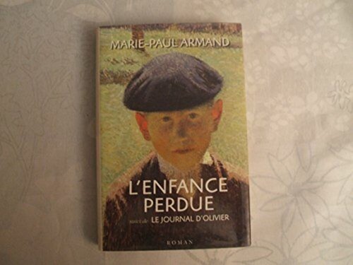Enfance perdue suivi de - perdue.,