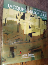 La Vie et l'Oeuvre de Jacques Majorelle (1886-1962) [ Félix MARCILHAC ]