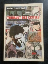 Robert EUVRARD Thibault des Cistels ( éditions Alei Dijon 1989 )