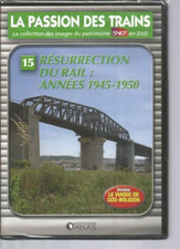 DVD -  LA PASSION DES TRAINS N°15 - RESURRECTION DU RAIL : ANNEES 1945-1950