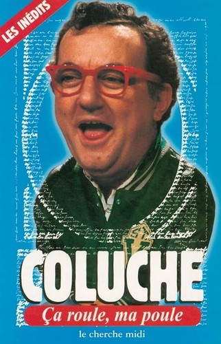 ça roule poule coluche - Ça, ma
