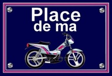 plaque " PLACE DE MA MOBYLETTE MBK 51 EVASION ( idée cadeau )