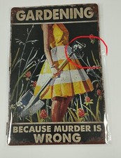 Plaque en métal vintage « Gardening Because Murder is Wrong » 30 x 20 cm /EBUM