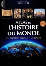 LES DOSSIERS DE L'HISTOIRE 26 ATLAS DE L'HISTOIRE DU MONDE DU NÉOLITHIQUE A NOS 