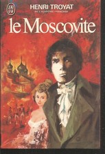 Le moscovite. Henri TROYAT. J'ai Lu SF21
