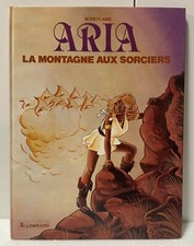 BD - ARIA - LA MONTAGNE AUX SORCIERS - PREMIERE EO LOMBARD - WEYLAND - ORIGIN 2D