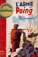 MARICHARD  L'ARME AU POING  Jeunesse héroïque vers 1946