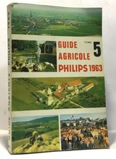 Guide agricole philips tome 5 - 1963 | Casse (direction) | Etat correct
