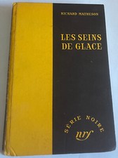 SERIE NOIRE NRF/ N° 254/ LES SEINS DE GLACE/ RICHARD MATHESON/ V.O. 1955