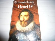 Henri IV, le roi libre - Bayrou, François