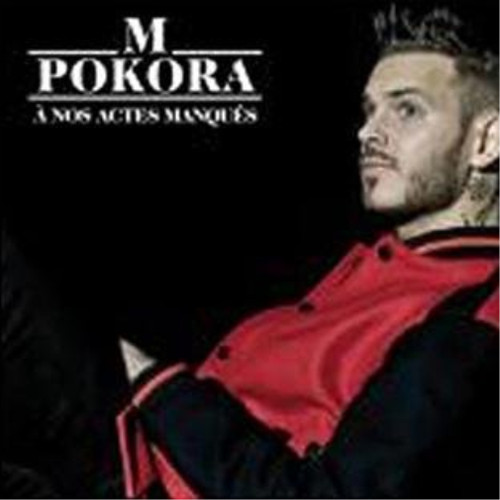Matt pokora nos actes - a,