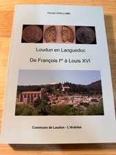 LIVRE  " LOUDUN EN LANGUEDOC, DE FRANCOIS 1 er à LOUIS XVI"