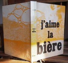 J'AIME LA BIERE - Edition originale Ed. Robert MOREL - MARONDE CE 1969