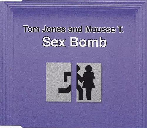 Sex bomb tom jones - sex,